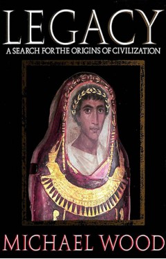 Legacy: A Search for the Origins of Civilization